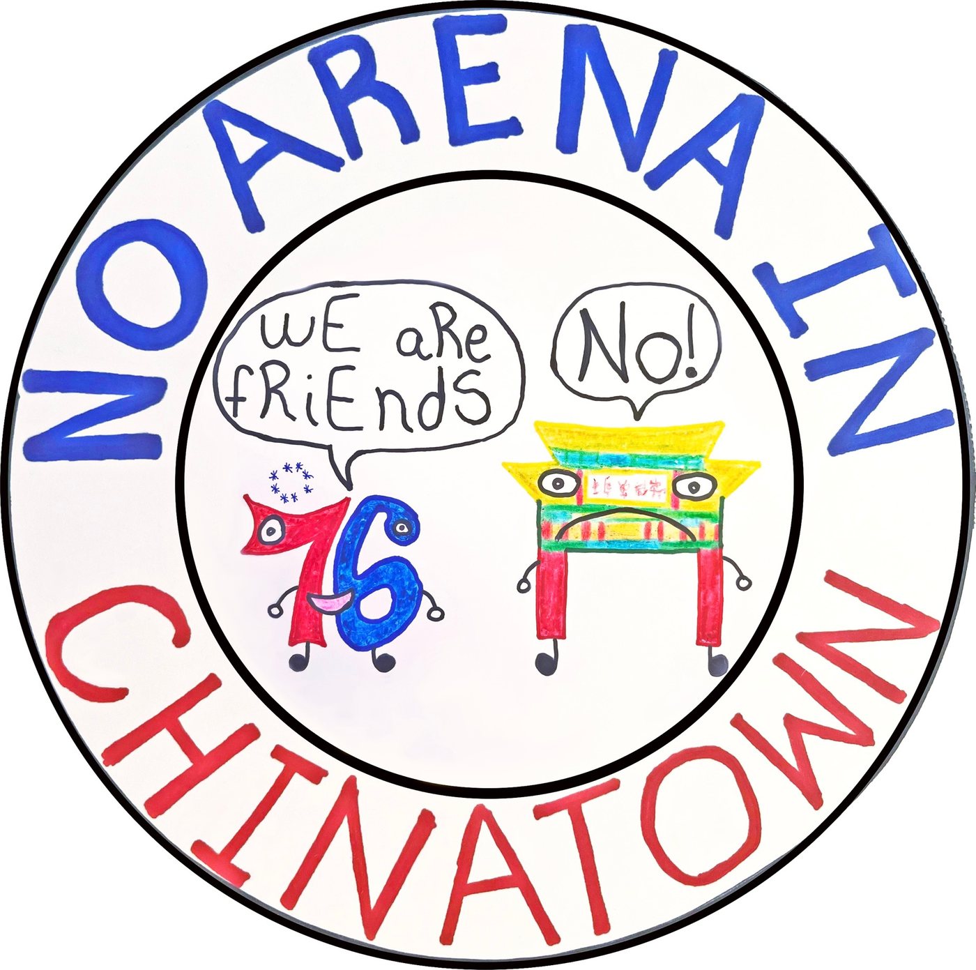 The 76ers logo says We Are Friends, and the Chinatown gate says No!